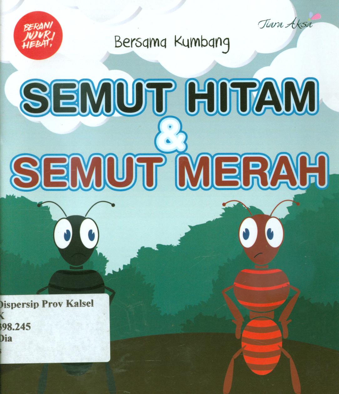 Cover Semut hitam dan semut merah / Diaz A.R ; penyunting, Ruliya Anita