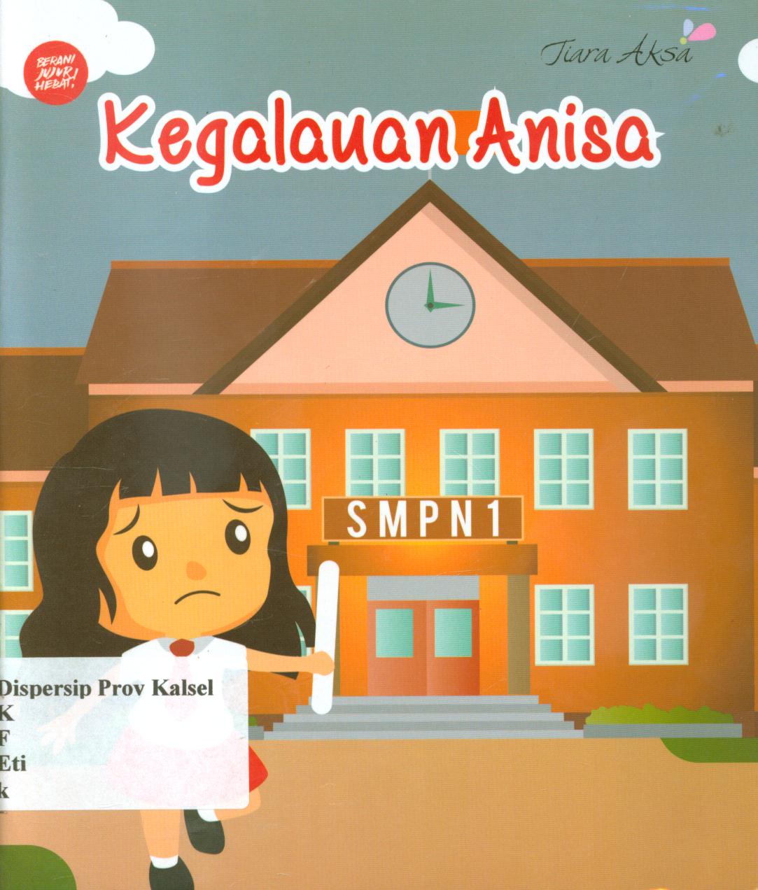 Cover Kegalauan Anisa / Eti Widayati ; penyunting, Ruliya Anita