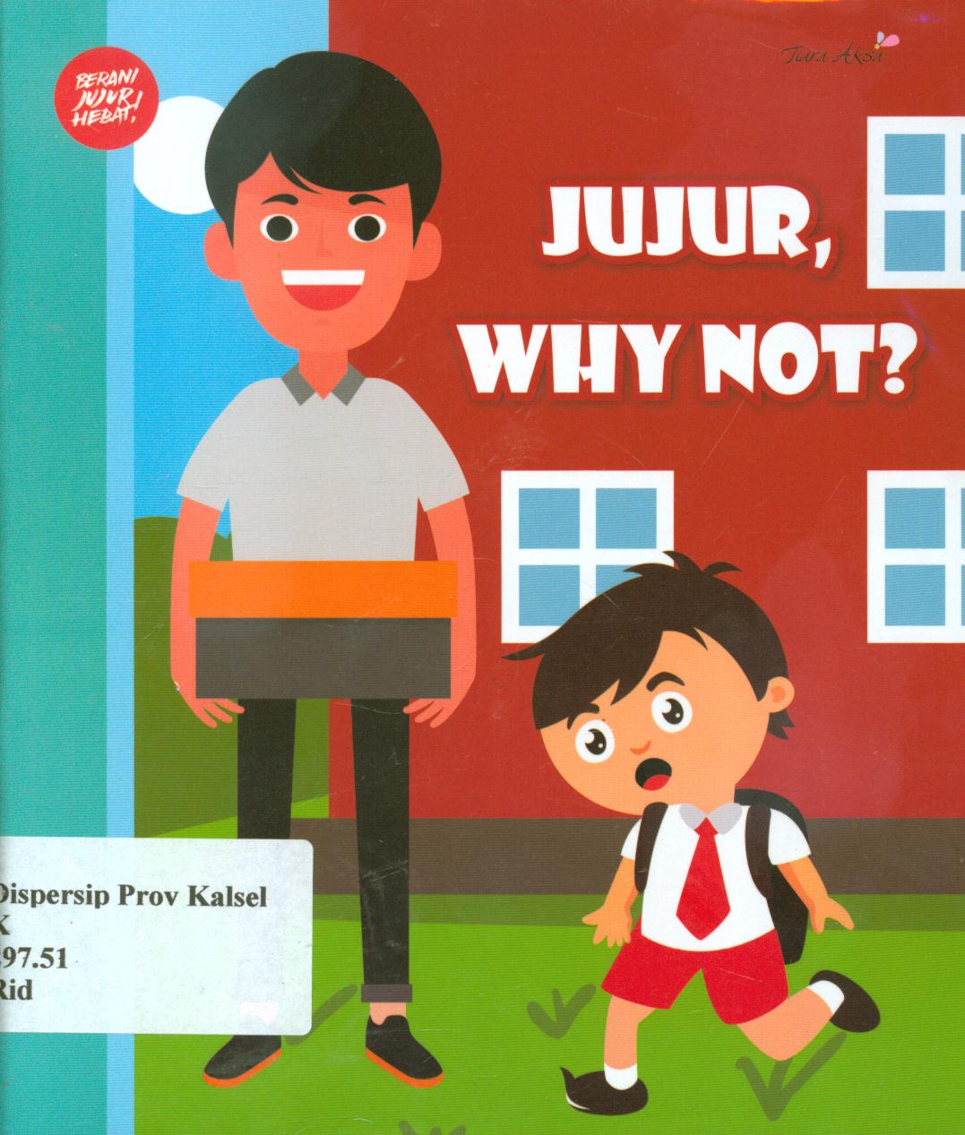 Cover Jujur why not ? / Ridha Nadhira ; penyunting, Ruliya Anita