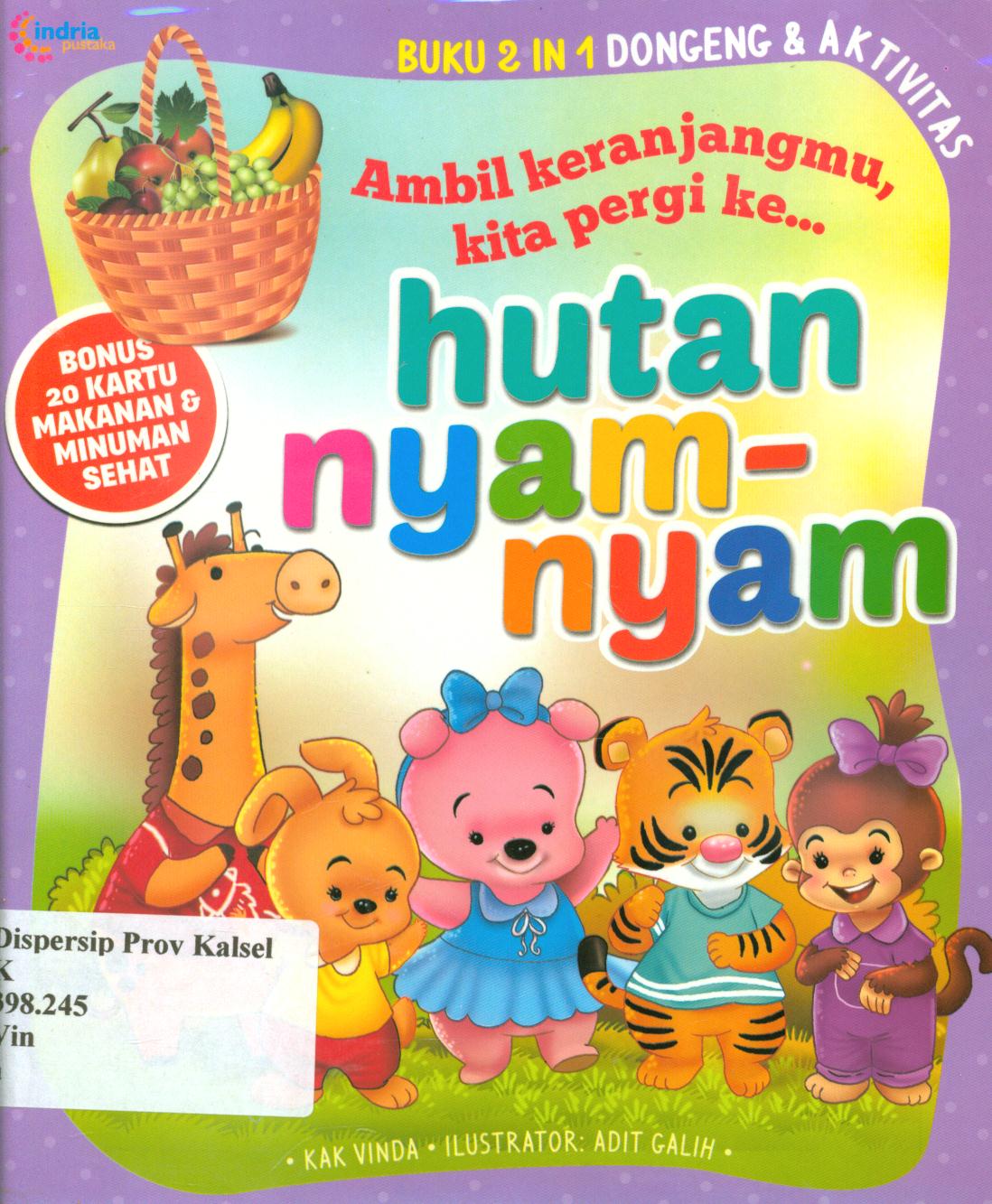 Cover Ambil keranjangmu, kita pergi ke hutan nyam-nyam / Kak Vinda ; penyunting, Rahmawati dan Tribuana Tunggal Sukma