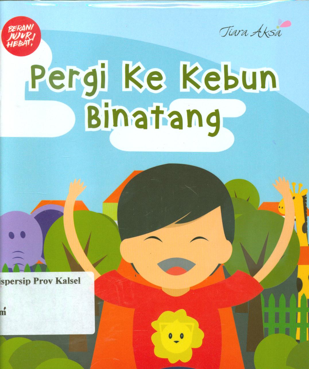 Cover Pergi ke kebun binatang / Anita Pricillia ; penyunting, Tiwi Ayuning Setyo