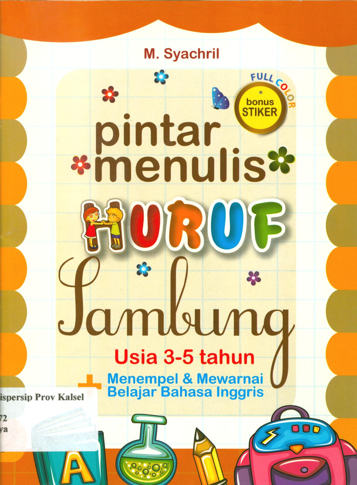 Cover Pintar menulis huruf sambung usia 3-5 menempel dan mewarnai + belajar bahasa Inggris / M. Syachril ; penyunting, Harris S. Yulianto