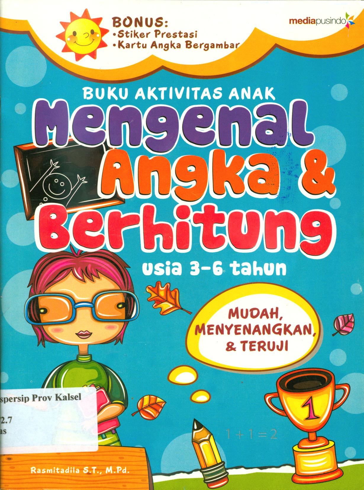Cover Mengenal angka dan berhitung usia 3-6 tahun / Rasmatadila ; penyunting, Harris S. Yulianto