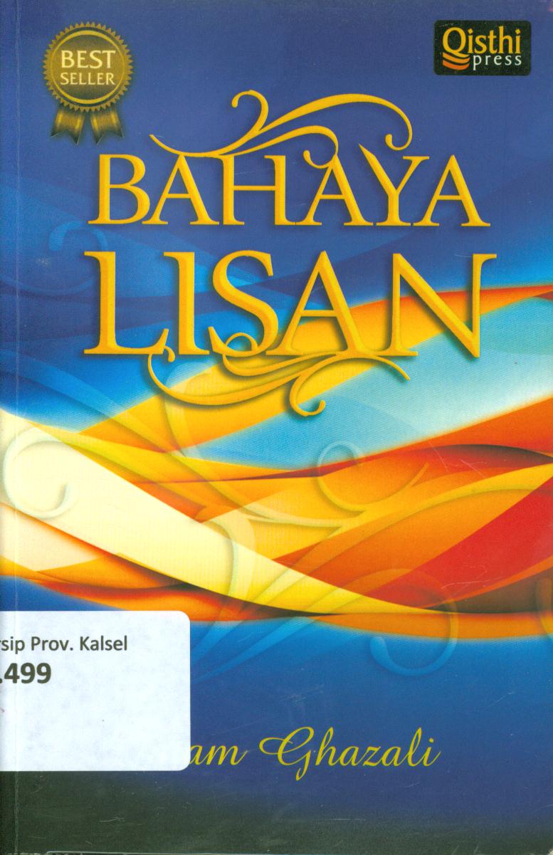 Cover Bahaya lisan / Abu Hamid al- Ghazali ; penerjemah, Fuad Kauma ; penyunting, Taufik Damas