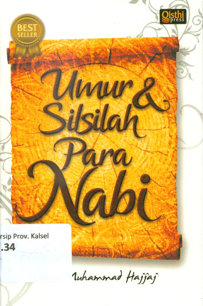 Cover Umur dan silsilah para Nabi / Jihad Muhammad Hajjaj ; penerjemah, Muhammad Yusuf Shandy ; penyunting, Anis Maftuhin