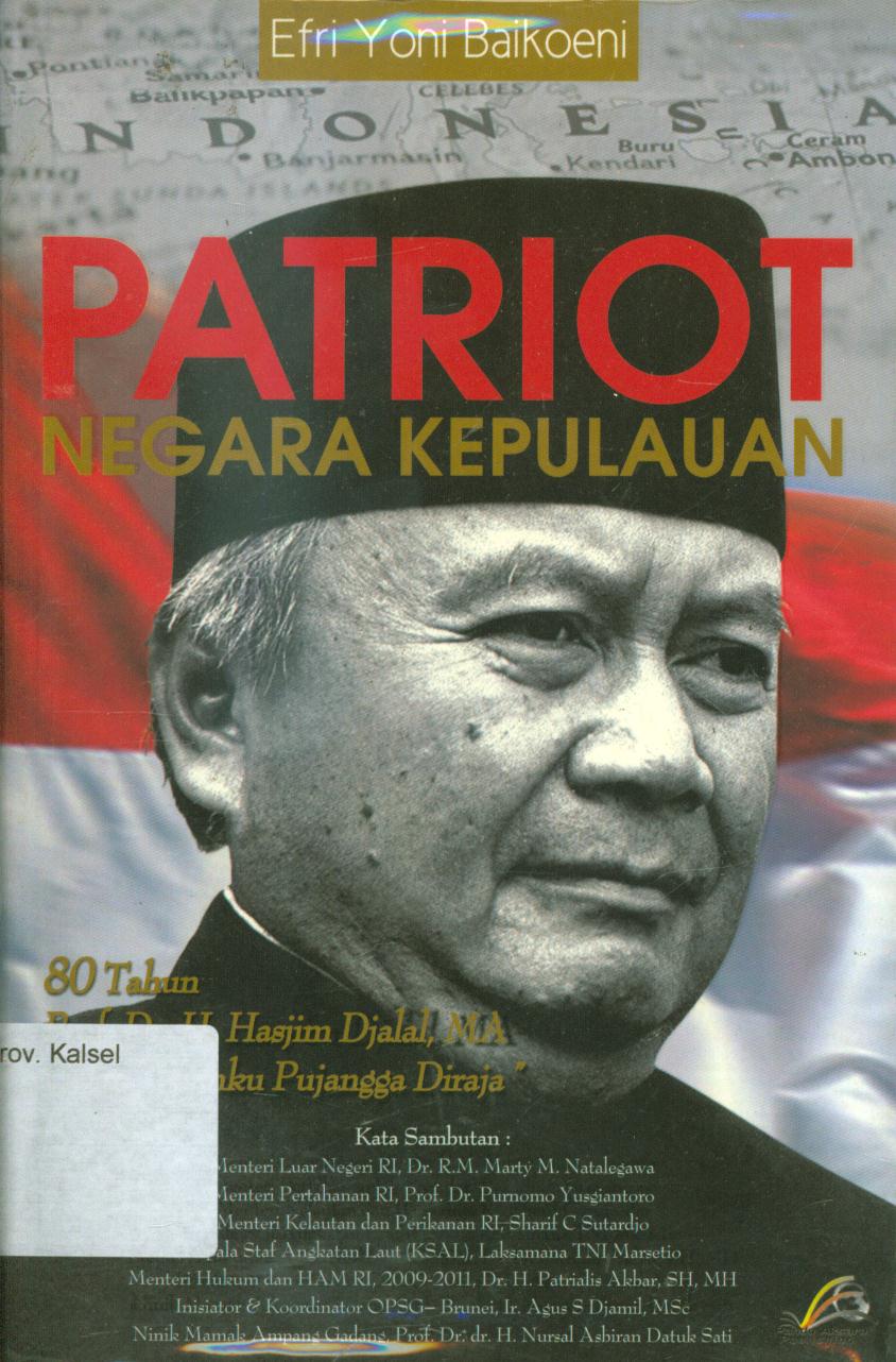 Cover Patriot Negara kepulauan Biografi 80 tahun Prof. Dr. H. Hasjim Djalal, M.A. Gelar Tuanku Pujangga Diraja / Efri Yoni Baikoeni