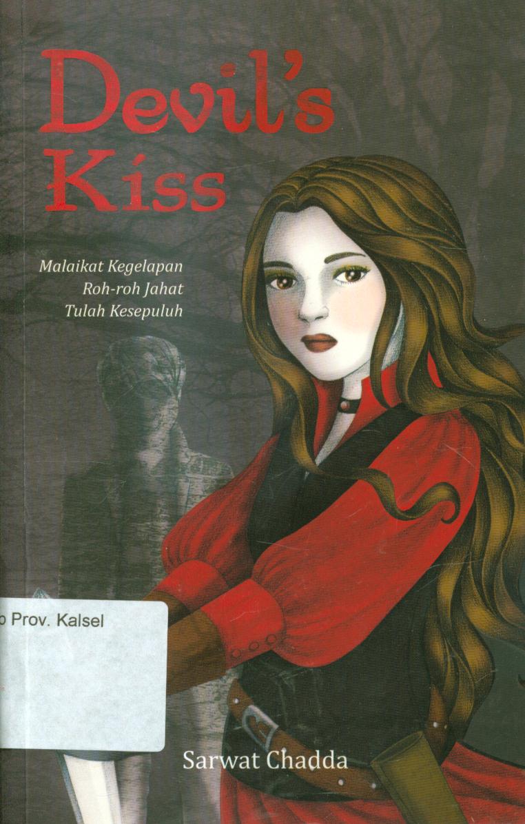 Cover Devil's Kiss : Malaikat kegelapan roh-roh jahat tulah kesepuluh / Sarwat Chadda ; penerjemah, Ferry Halim, penyunting, Ida Wajdi