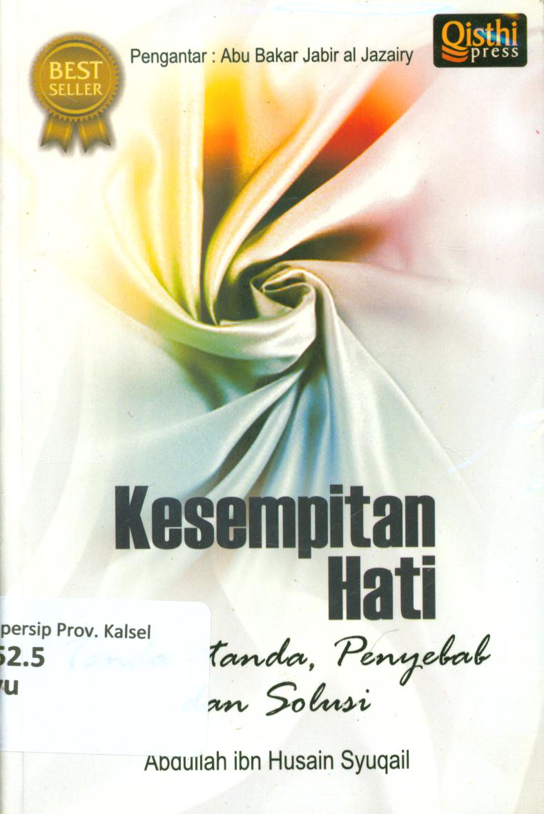 Cover Kesempitan hati :  Tanda-tanda, penyebab dan solusi / Abdullah ibn Husain Syuqail ; penerjemah, Nandang Burhanuddin ; penyunting, Tim Qisthi Press