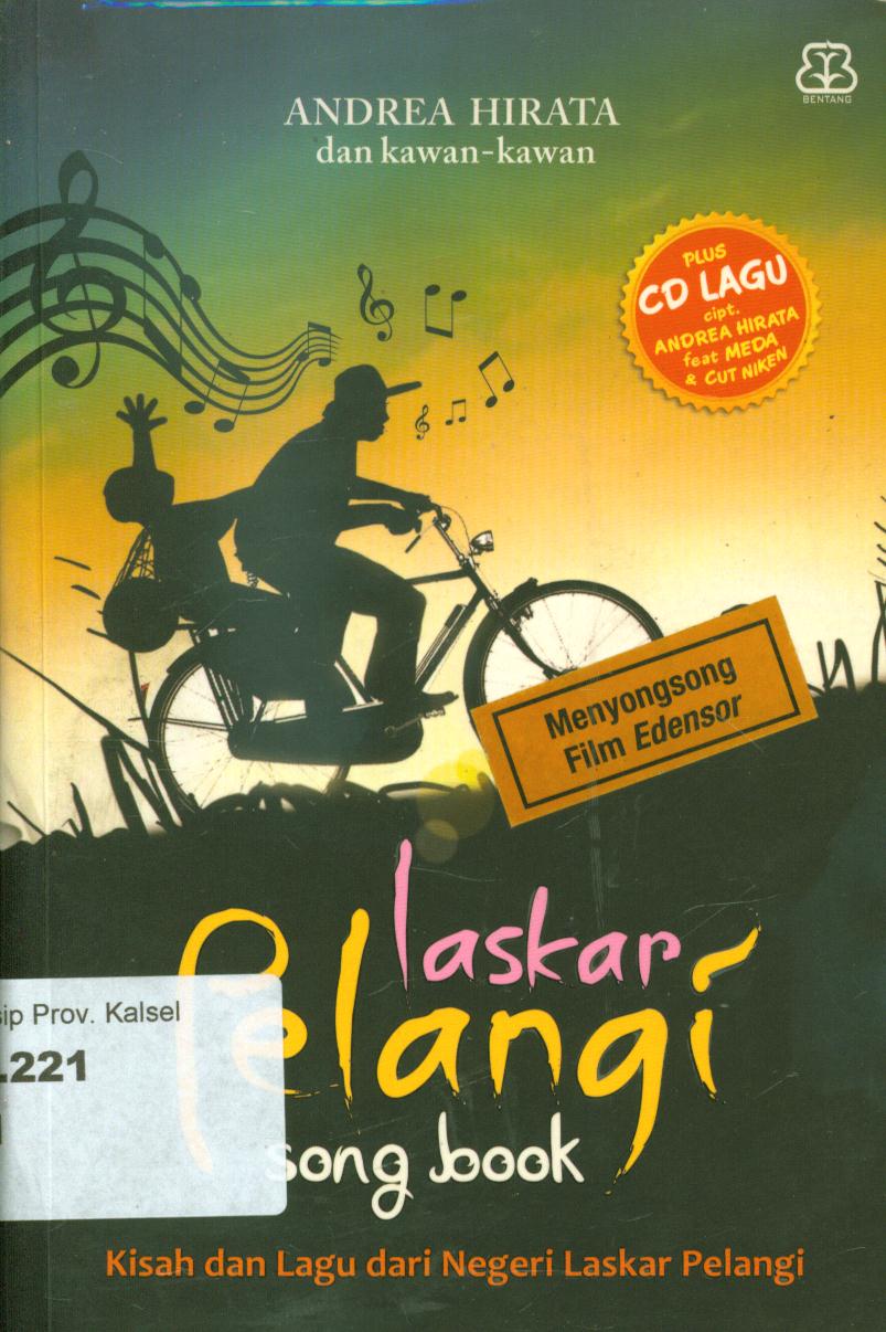 Cover Laskar pelangi song book :  kisah dan lagu dari negeri laskar pelangi / Andrea Hirata, dkk. ; penyunting, Dhewiberta dan Ditta Sekar Campaka.