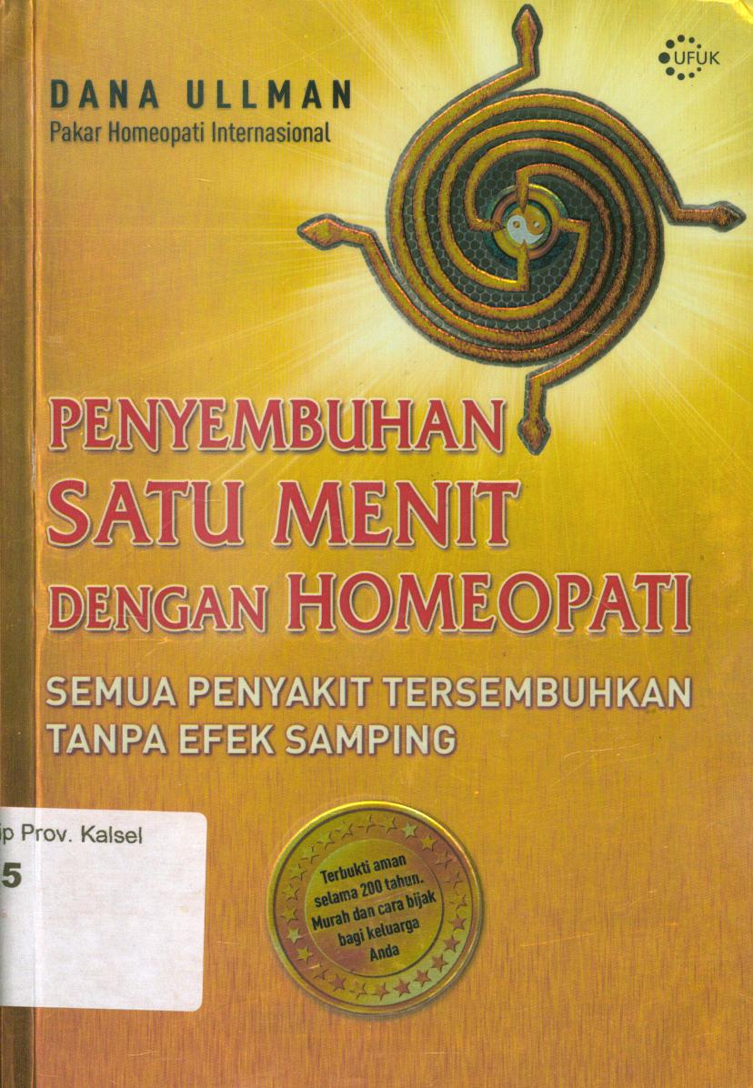 Cover Penyembuhan satu menit dengan homeopati :  semua penyakit tersembuhkan tanpa efek samping / Dana Ullman ; penerjemah, Dieni Purwandini, penyunting, Karla Karmila