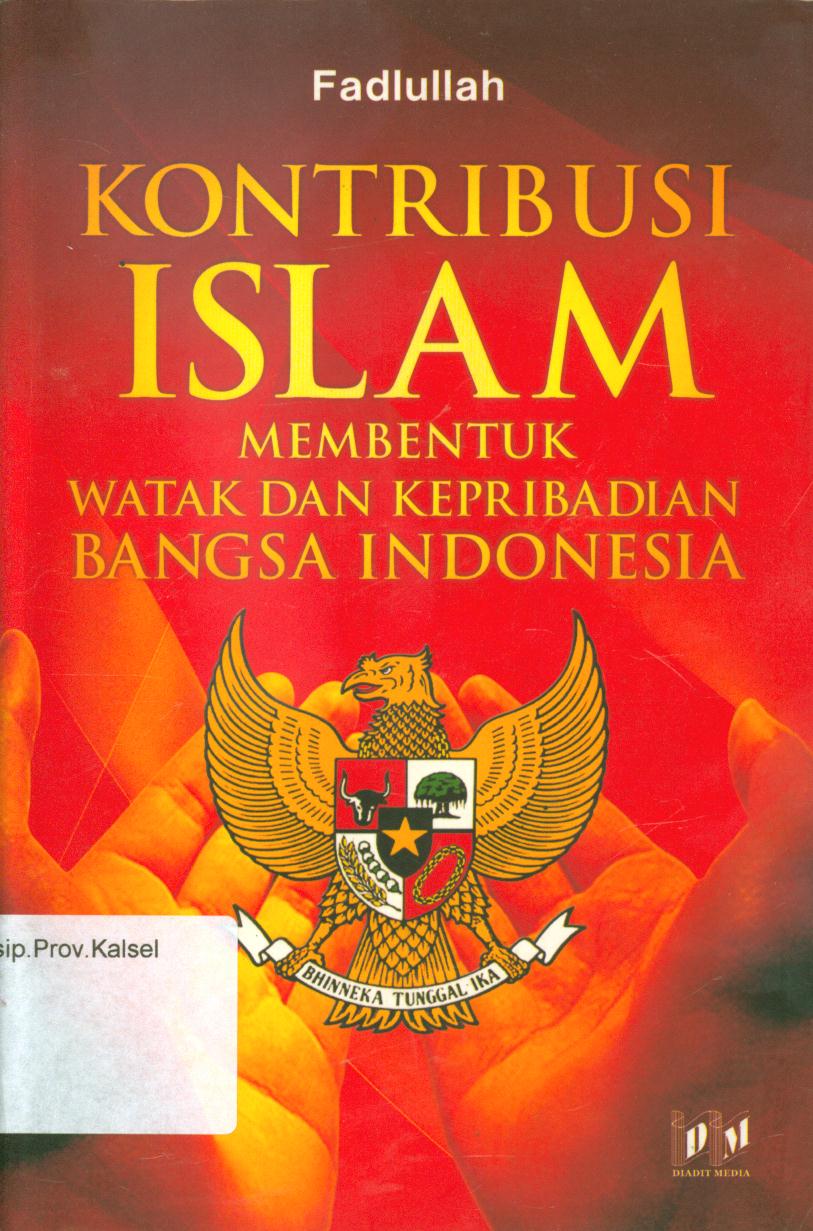 Cover Kontribusi Islam membentuk watak dan kepribadian bangsa Indonesia / Fadlullah