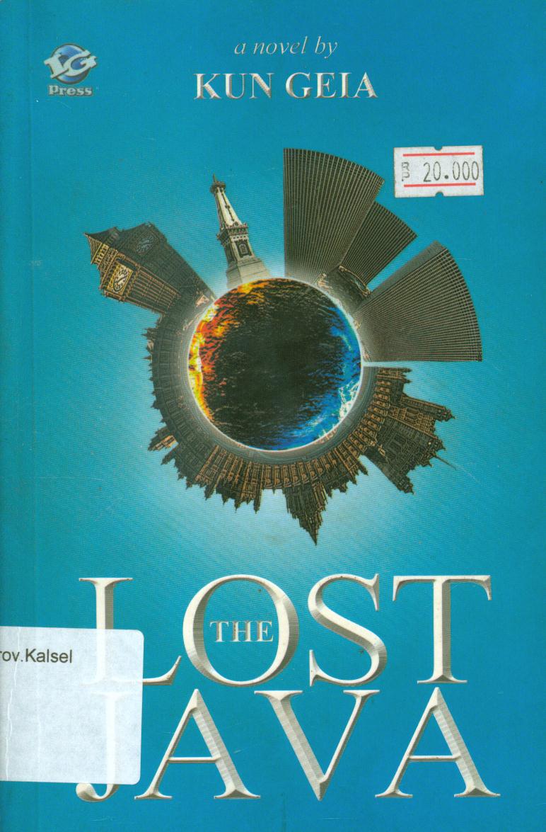 Cover The lost java / Kun Geia ; editor, Baharuddin dan Ika Yuliana K