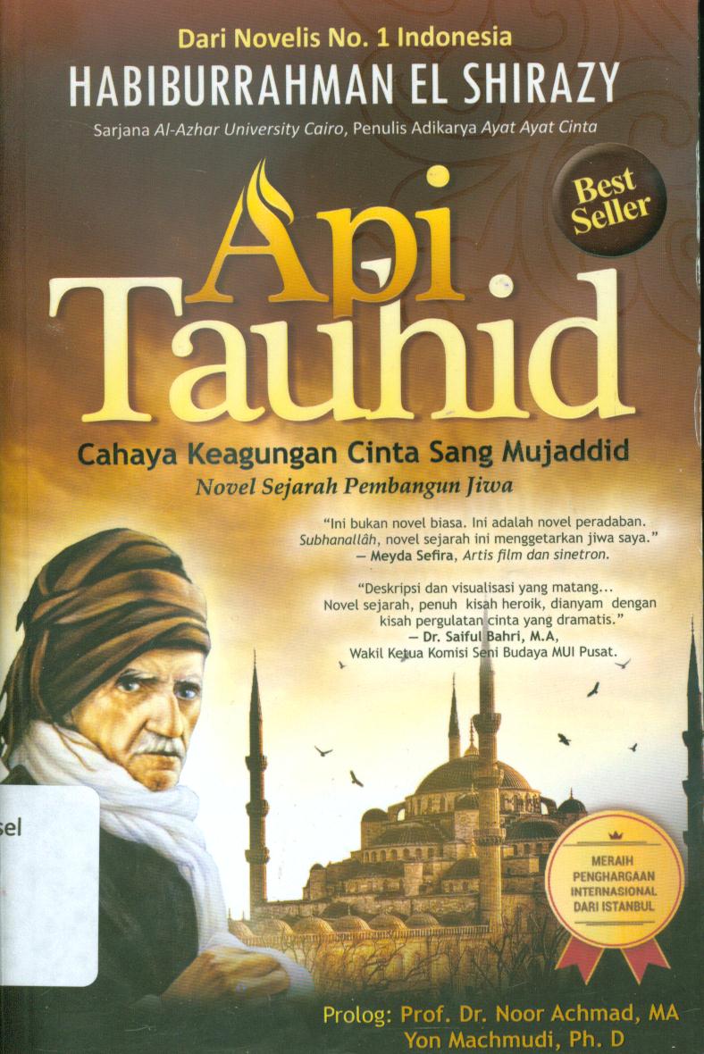 Cover Api tauhid :  Cahaya keangungan cinta sang mujaddid / Habiburrahman El Shirazy; editor, Syahruddin El-Fikri