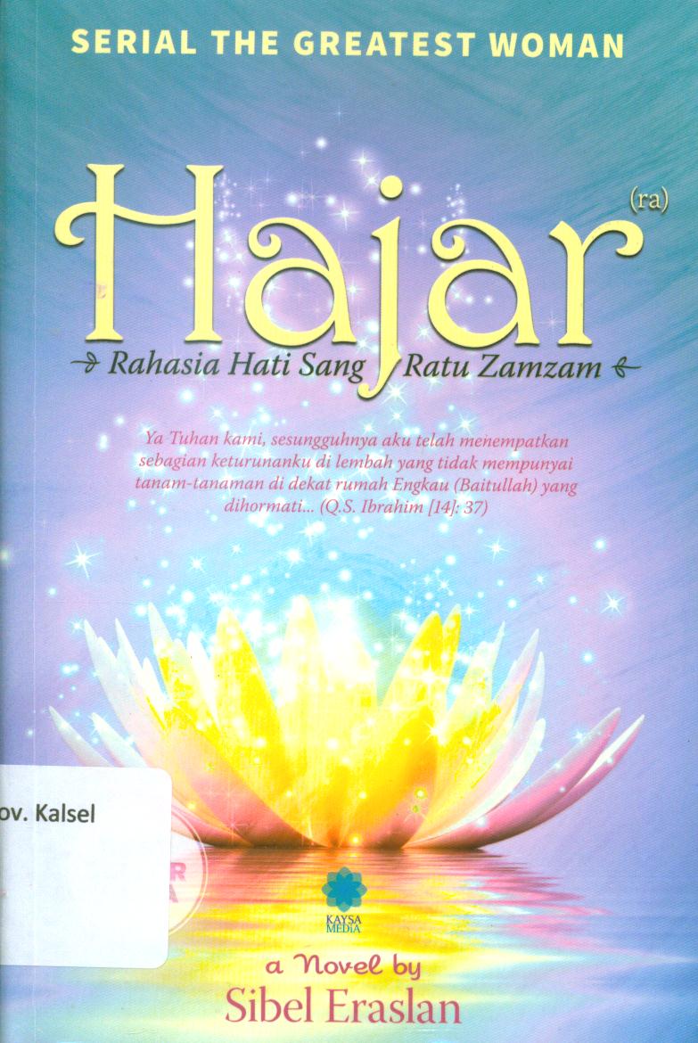 Cover Hajar :  rahasia hati sang ratu Zamzam / Sibel Eraslan ; penerjemah, Aminahyu Fitriani, penyunting, Bunda Ina