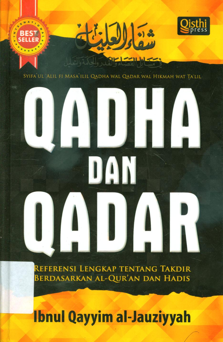 Cover Qadha dan Qadar :  Referensi lengkap tentang takdir berdasarkan Al-Qur'an dan hadis / Ibnul Qayyim Al-Jauziyyah ; penerjemah, Khalifurrahman Fath dan Fathurrahman, penyunting, Ikhlas Hikmatiar