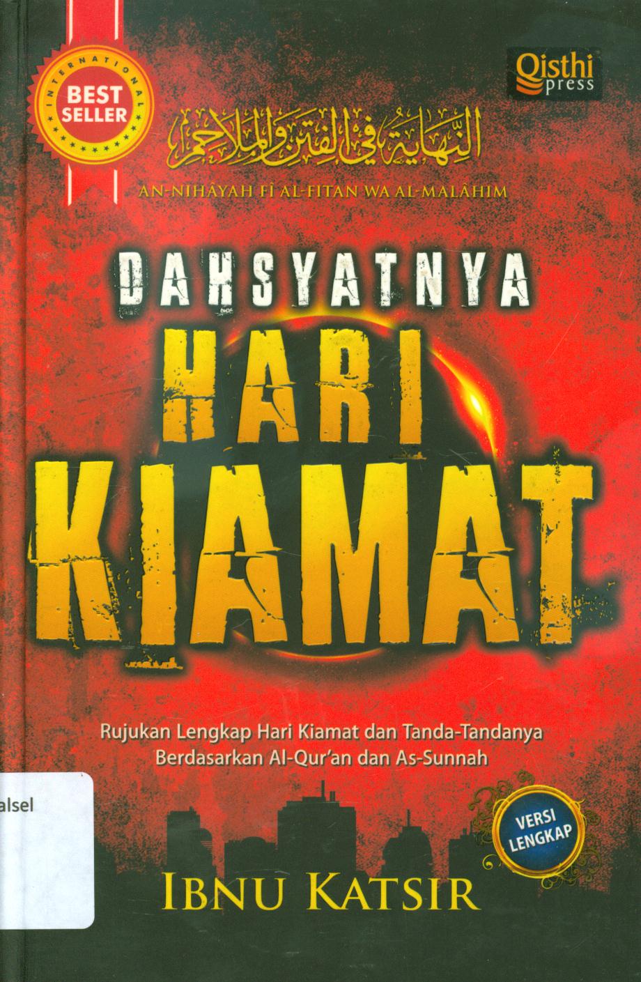Cover Dahsyatnya hari kiamat :  Rujukan lengkap hari kiamat dan tanda-tandanya berdasarkan Al-Qur'an dan As-Sunnah / Ibnu Katsir ; penerjemah, Ali Nurdin, penyunting, Ikhlas Hikmatiar.