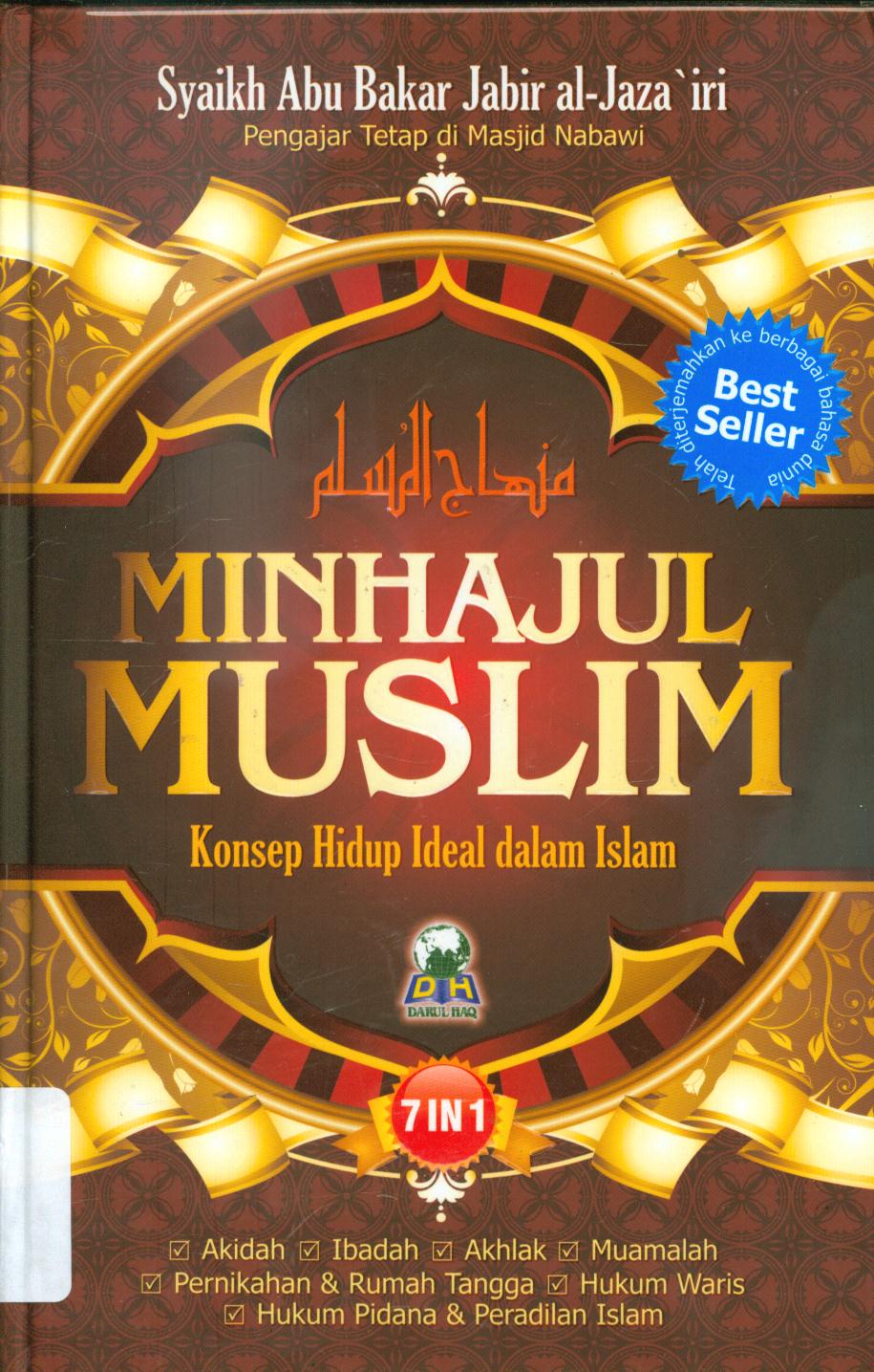 Cover Minhajul muslim :  konsep hidup ideal dalam islam / Syaikh Abu Bakar Jabir Al-Jaza' iri ; penerjemah, Musthofa 'Aini, Amir Hamzah Fachrudin, Kholif Mutaqin.