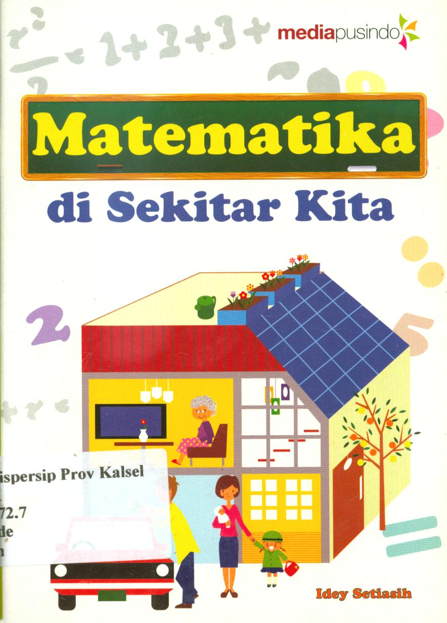 Cover Matematika di sekitar kita / Idey Setiasih ; penyunting, Haryo