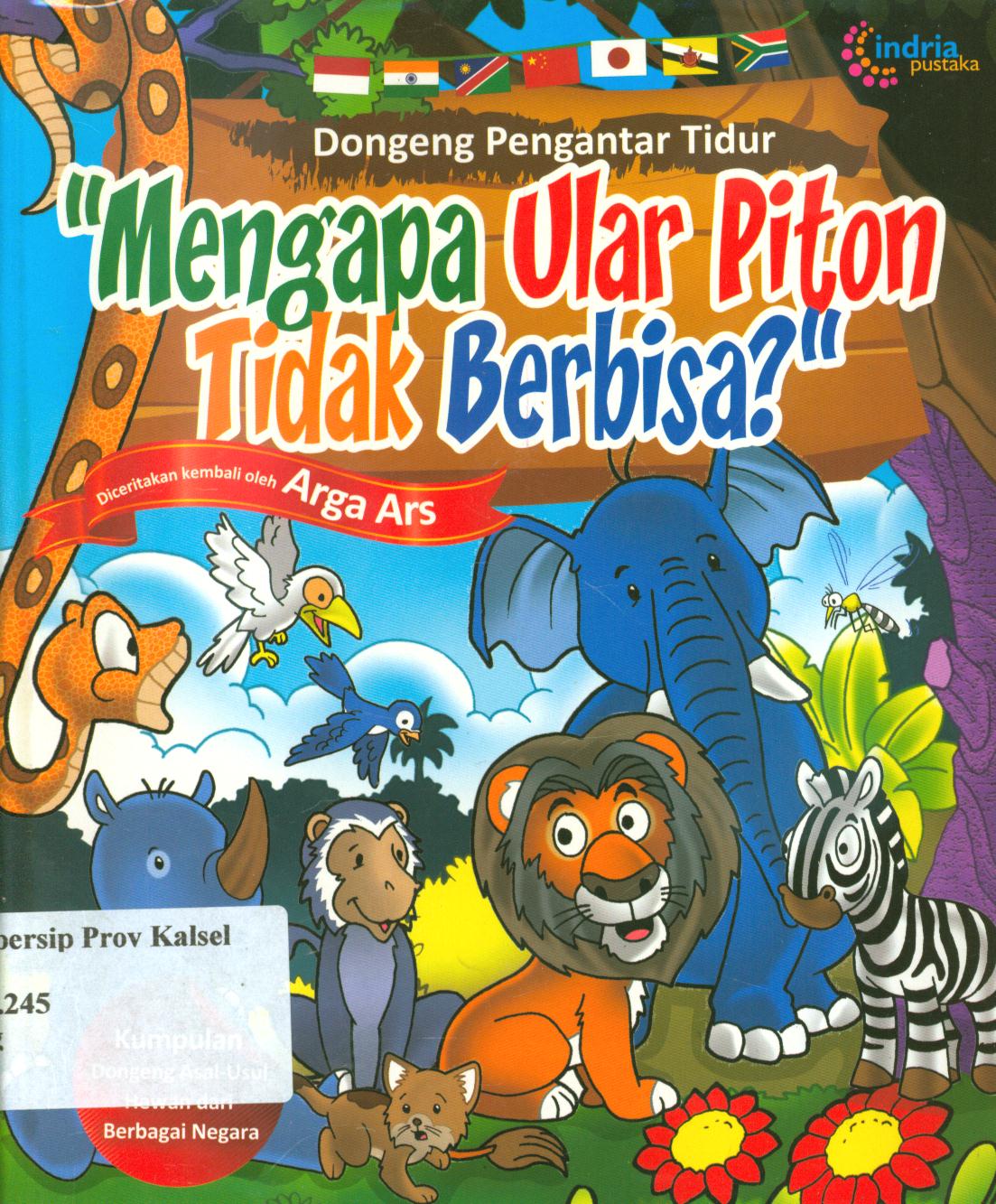 Cover Dongeng pengantar tidur :  Mengapa ular piton tidak berbisa ? / Arga Ars ; penyunting, Dwi Fajar Ratri