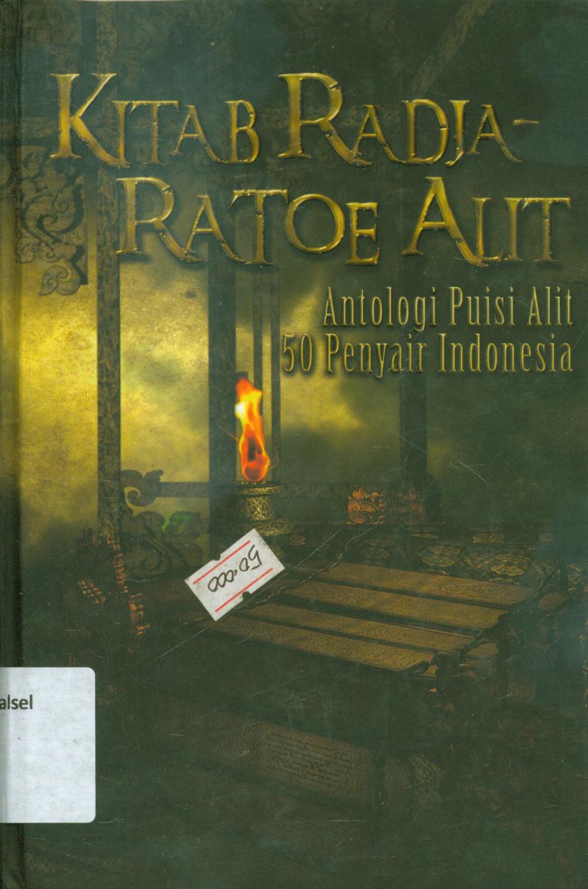 Cover Kitab Radja Ratoe Alit :  antologi puisi alit 50 penyair Indonesia / editor, Adri Darmaji Woko, Dharmadi, Kurmiawan Junaedhie dan Rahadi Zakaria.