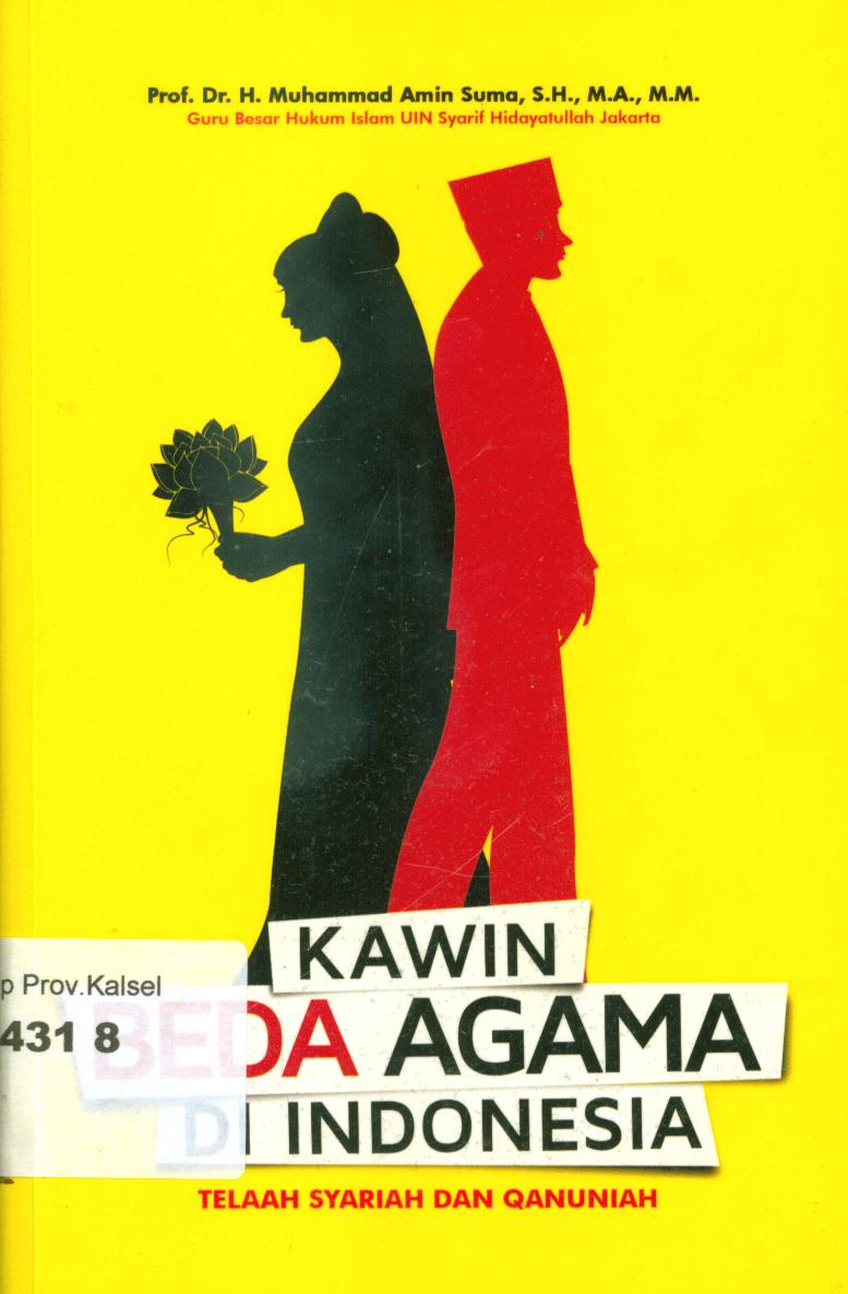 Cover Kawin beda agama di Indonesia :  Telaah syariah dan qanuniah / H. Muhammad Amin suma ; editor, Faiq Ihsan Anshori