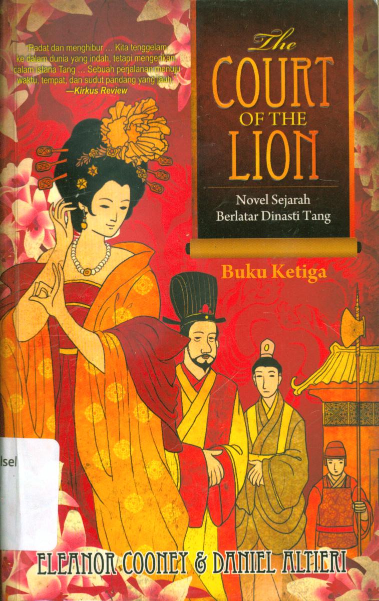 Cover The court of the lion buku ketiga / Eleanor Cooney dan Daniel Altieri ; penerjemah, Fahmy Yamani ; penyunting, Adi Toha