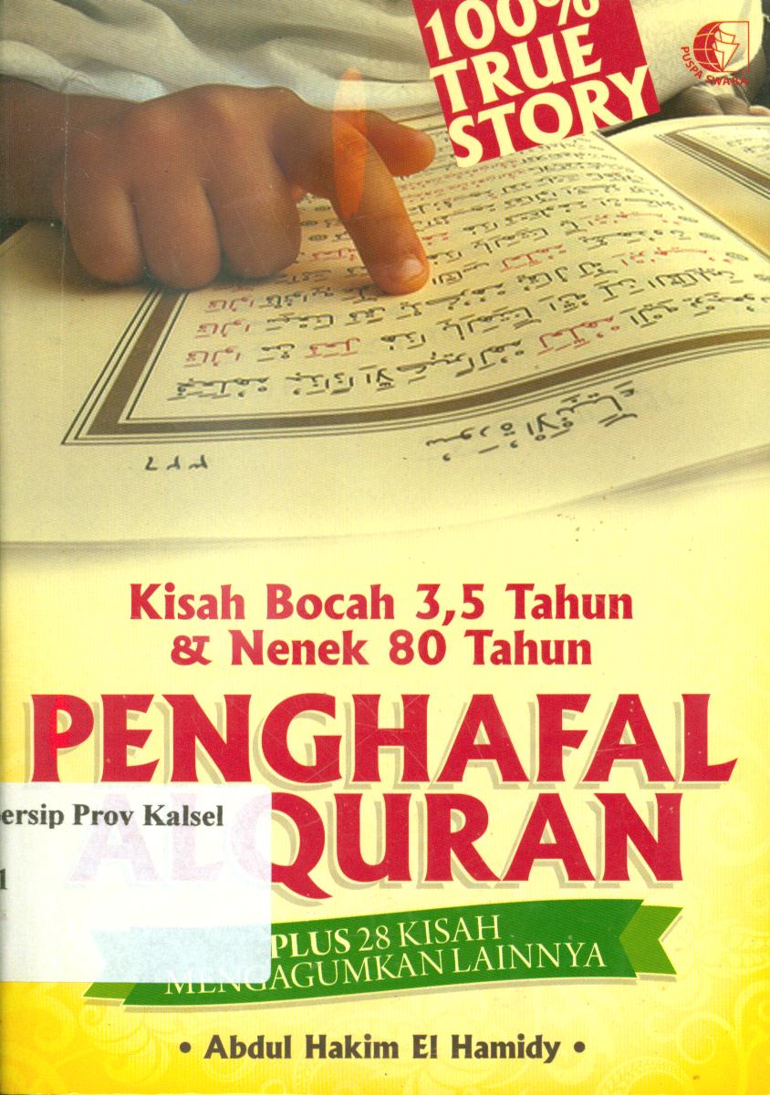 Cover Kisah bocah 3,5 tahun dan nenek 80 tahun penghafal Al Quran :  Plus 28 kisah mengagumkan lainnya / Abdul Hakim El Hamidy ; penyunting, Bima
