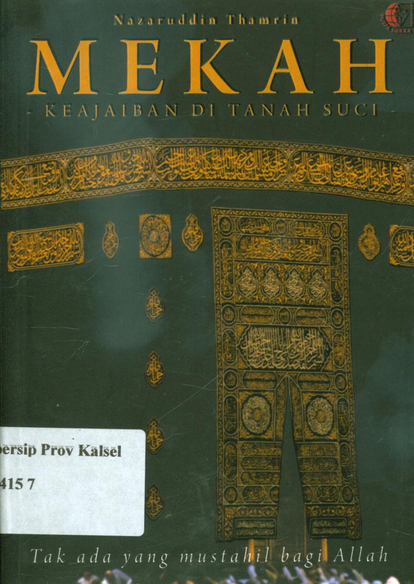 Cover Mekah :  keajaiban di tanah suci (Tak ada yang mustahil bagi Allah) / Nazaruddin Thamrin ; penyunting, Bima