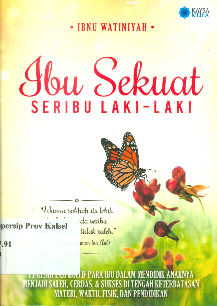 Cover Ibu sekuat seribu laki-laki / Ibnu Watiniyah ; penyunting, Harris S. Yulianto.