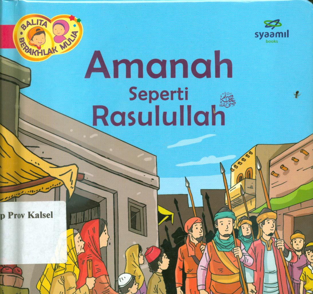 Cover Balita berakhlak mulia jilid 2 :  Amanah seperti Rasulullah / Halfino Berry, Rohmat Kurnia ; editor, Rohmat Kurnia, Rani Yulianty