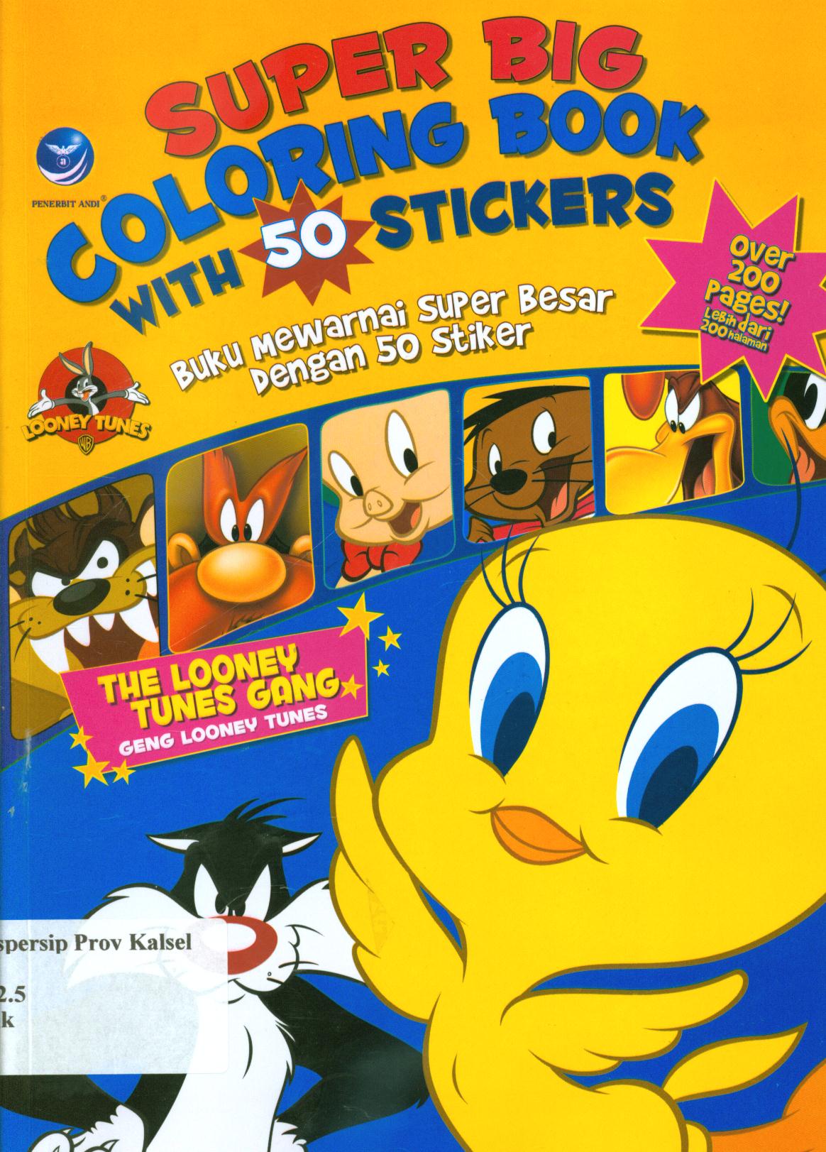 Cover Buku mewarnai super besar dengan 50 stiker :  Super big coloring book with 50 stickers (The looney tunes gang : Geng looney tunes) / Warner Bros ; penerjemah, Ariata