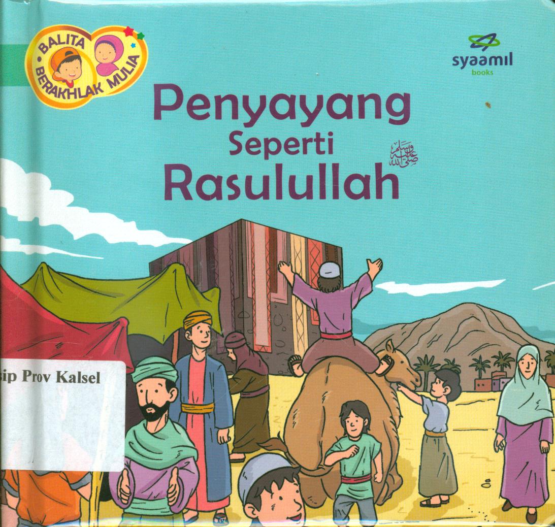 Cover Balita berakhlak mulia jilid 10 :  Penyayang seperti Rasulullah / Halfino Berry, Rohmat Kurnia ; editor, Rohmat Kurnia, Rani Yulianty