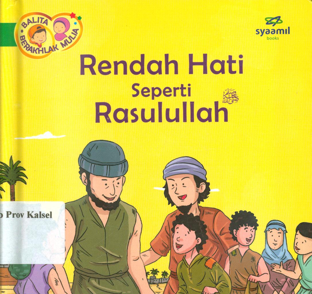 Cover Balita berakhlak mulia jilid 12 : Rendah hati seperti Rasulullah / Halfino Berry, Rohmat Kurnia ; editor, Rohmat Kurnia, Rani Yulianty