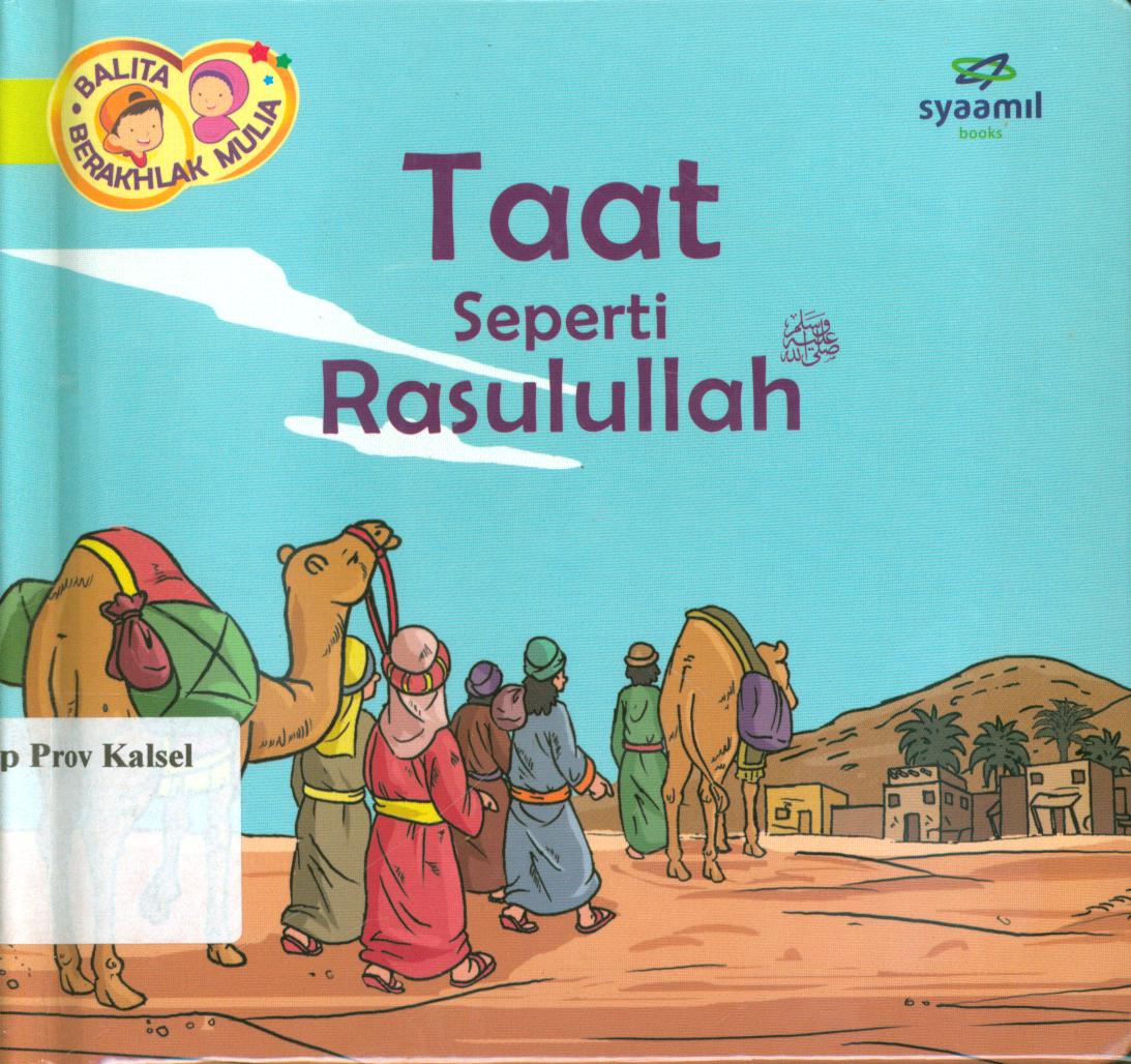 Cover Balita berakhlak mulia jilid 14 : Taat seperti Rasulullah / Halfino Berry, Rohmat Kurnia ; editor, Rohmat Kurnia, Rani Yulianty