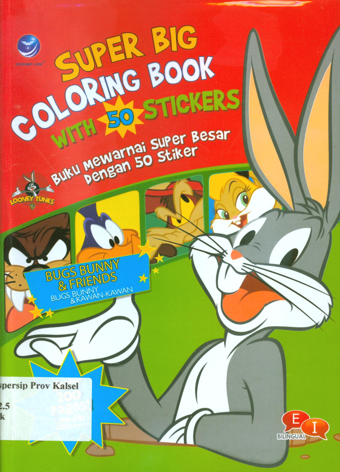 Cover Buku mewarnai super besar dengan 50 stiker :  Super big coloring book with 50 stickers (Bugs Bunny dan friends) / Warner Bros ; penerjemah, Ariata.
