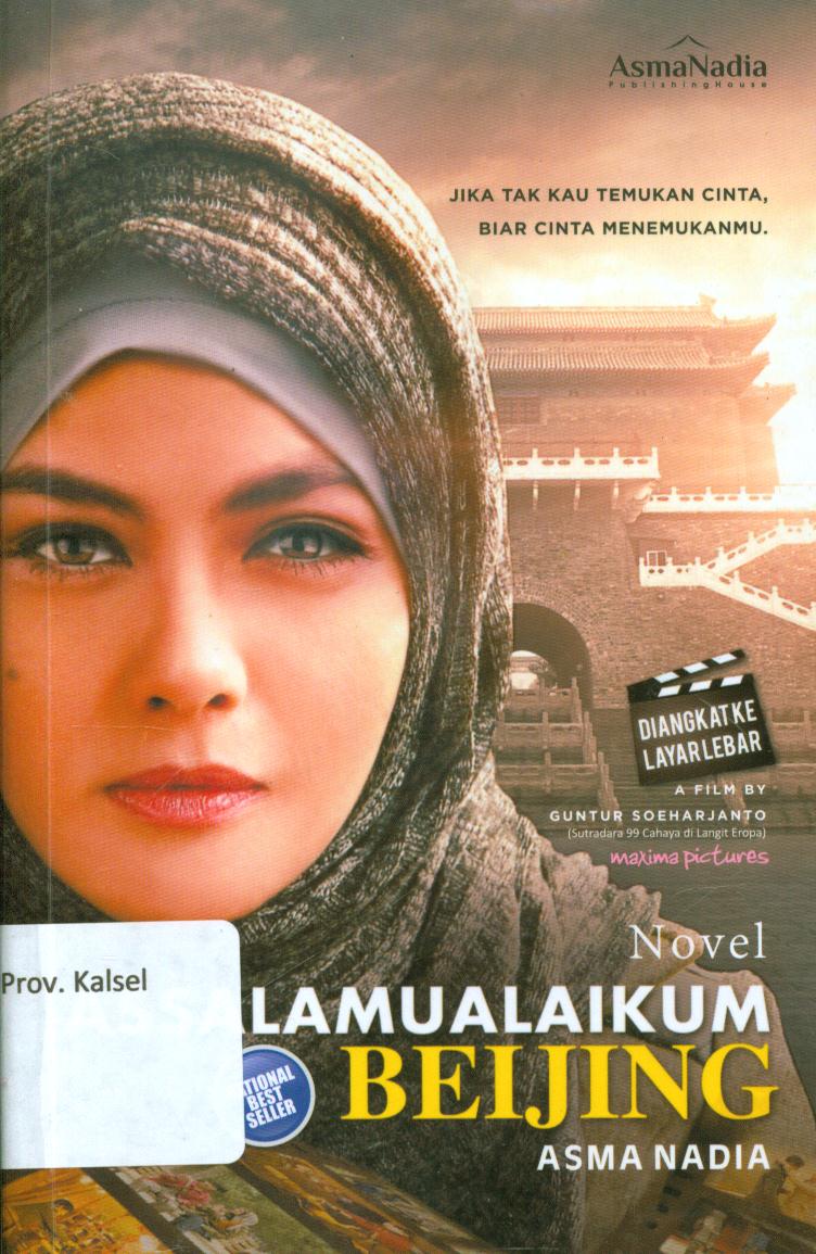 Cover Assalamualaikum beijing :  pergi cinta mendekat cinta / Asma Nadia ; penyunting, Lukman.