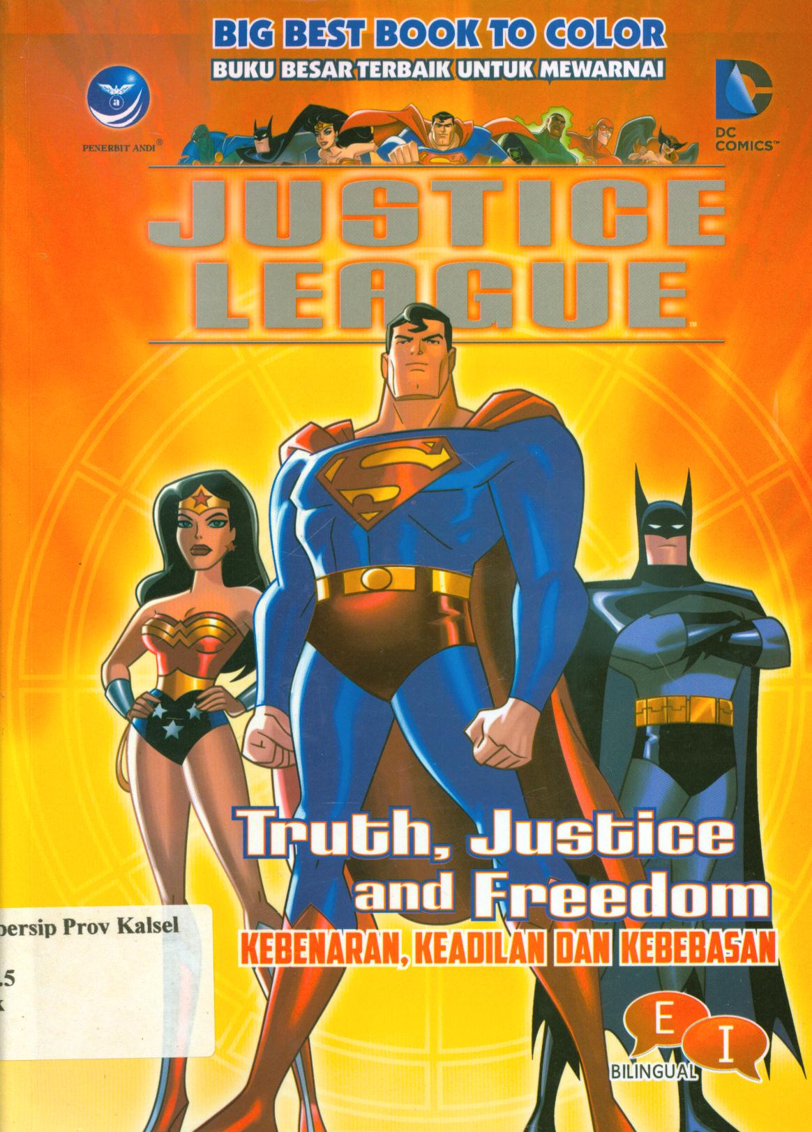 Cover Buku besar terbaik untuk mewarnai Justice league :  kebenaran, keadilan dan kebebasan / penerjemah, Ariata