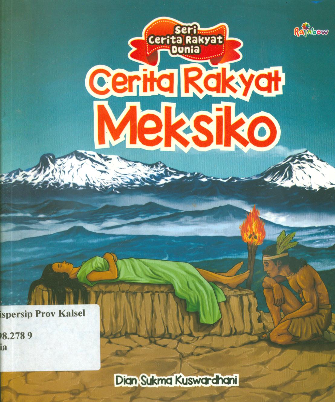 Cover Cerita rakyat Meksiko / Dian Sukma Kuswardhani ; editor, Sisilia Triana Dewi