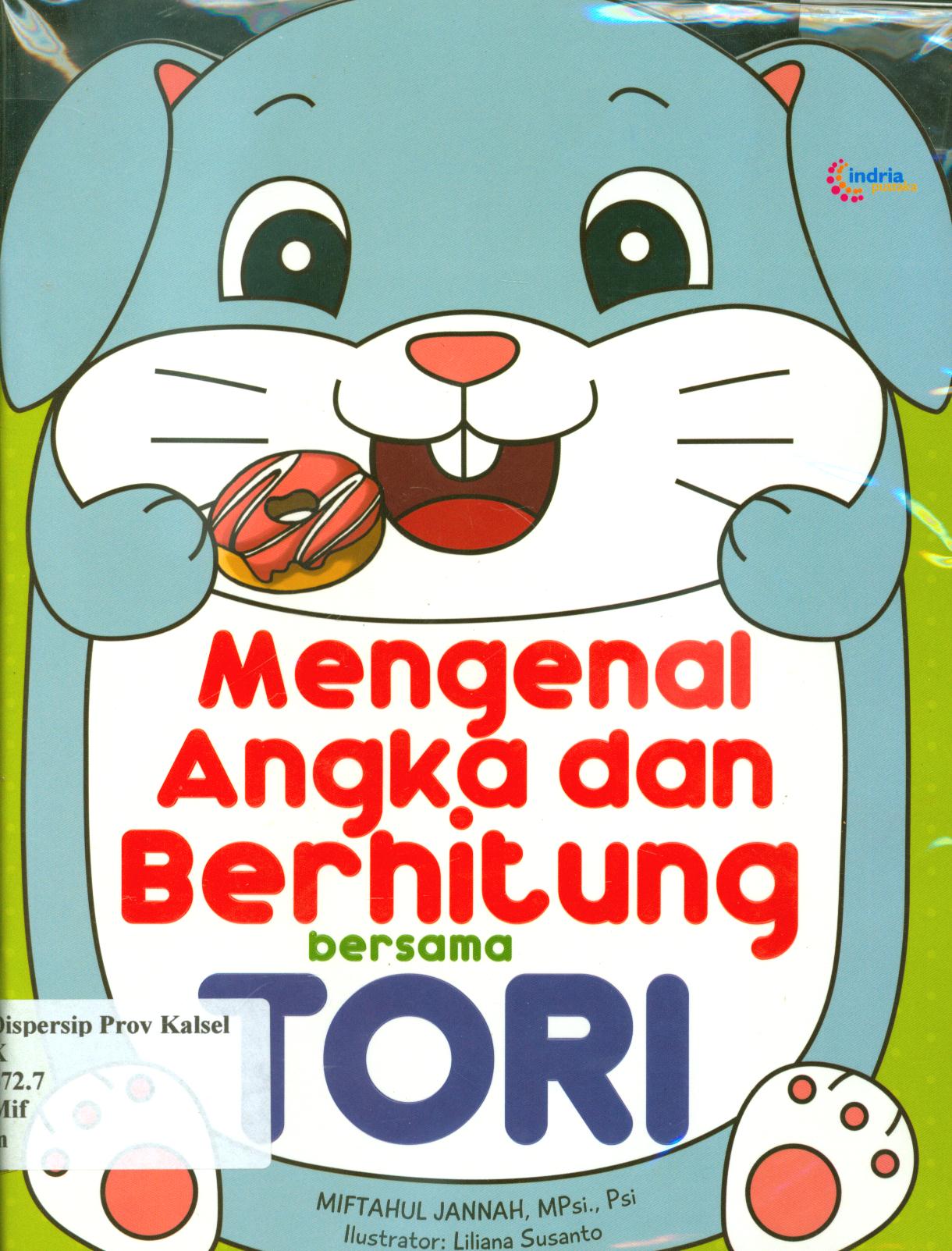 Cover Mengenal angka dan berhitung bersama Tori / Miftahul Jannah ; penyunting, Dwi Fajar Ratri