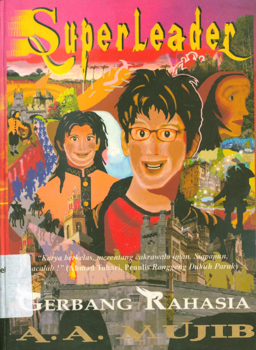 Cover Superleader :  Gerbang rahasia / Ahmad Abdul Mujib