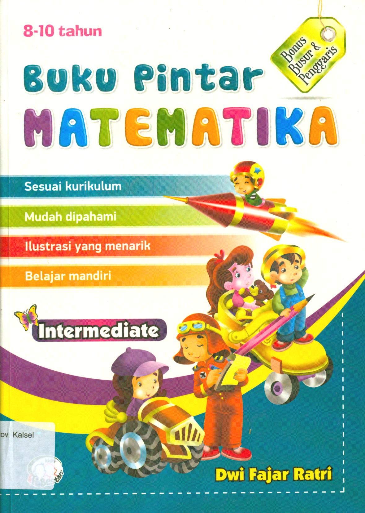 Cover Buku pintar matematika / Dwi Fajar Ratri ; editor, Mia Yuniati, Dede Abdurohman.