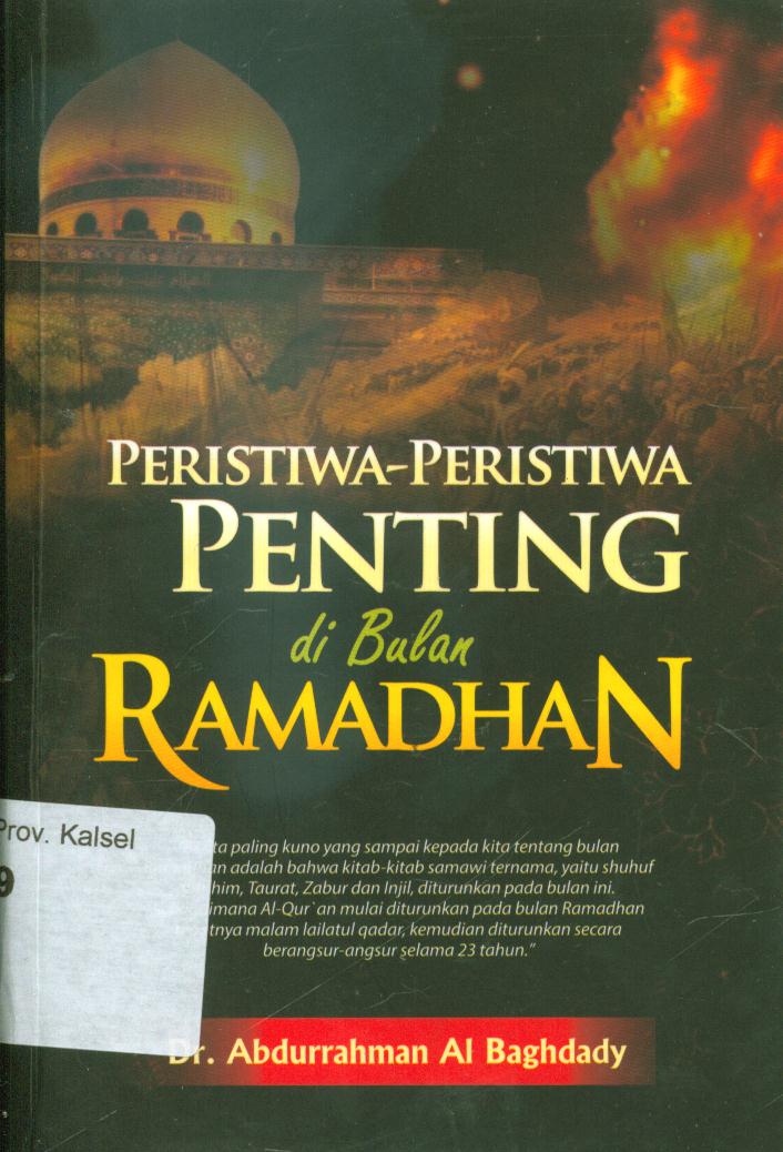 Cover Peristiwa-peristiwa penting di bulan Ramadhan / Abdurrahman Al- Baghdady ; penyunting, Nuim Hidayat