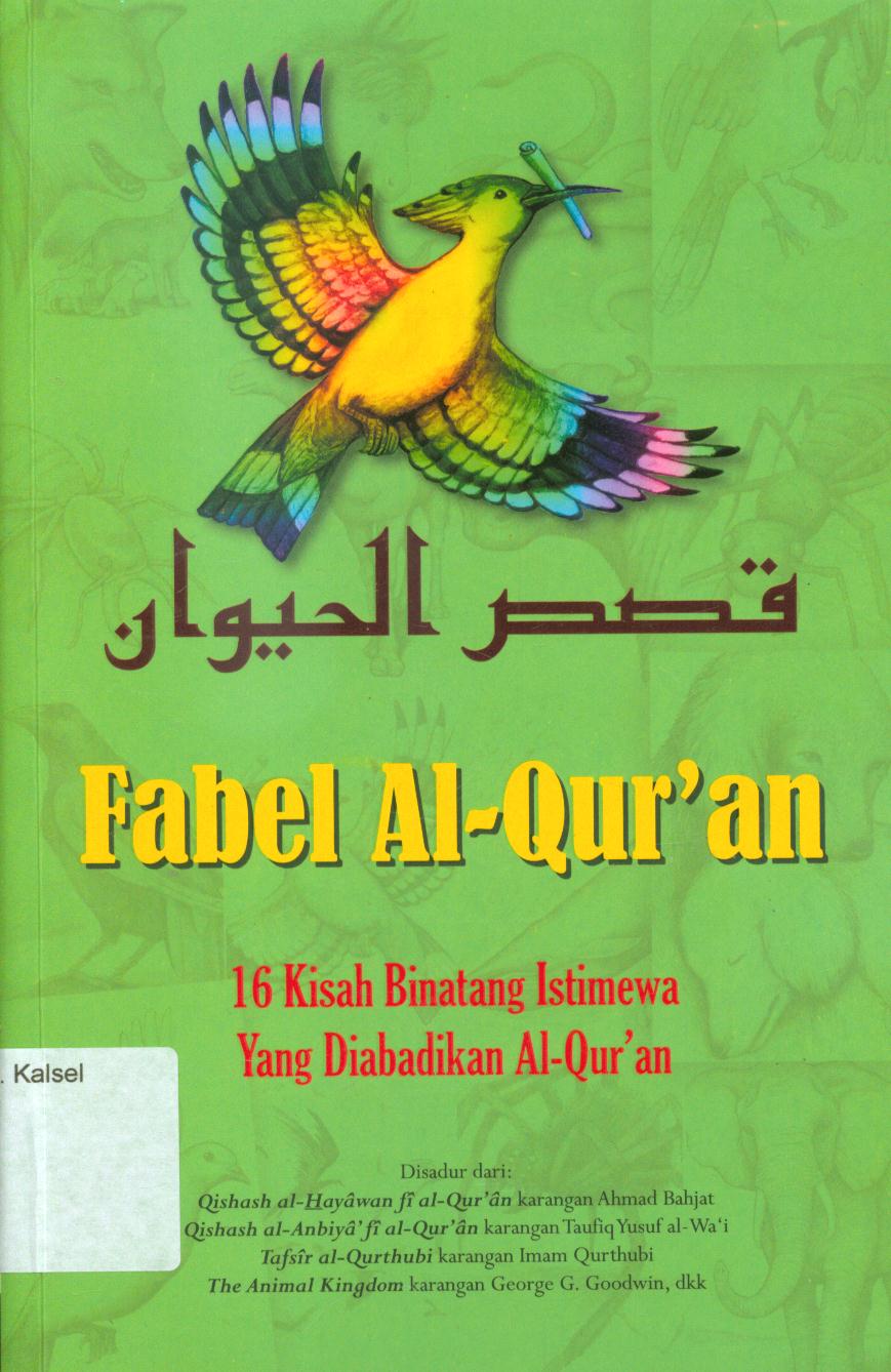 Cover Fabel Al-Qur'an :  16 kisah binatang istimewa yang diabadikan dalam al-quran / Kaserun AS. Rahman ; penyunting, Faiq Ihsan anshori