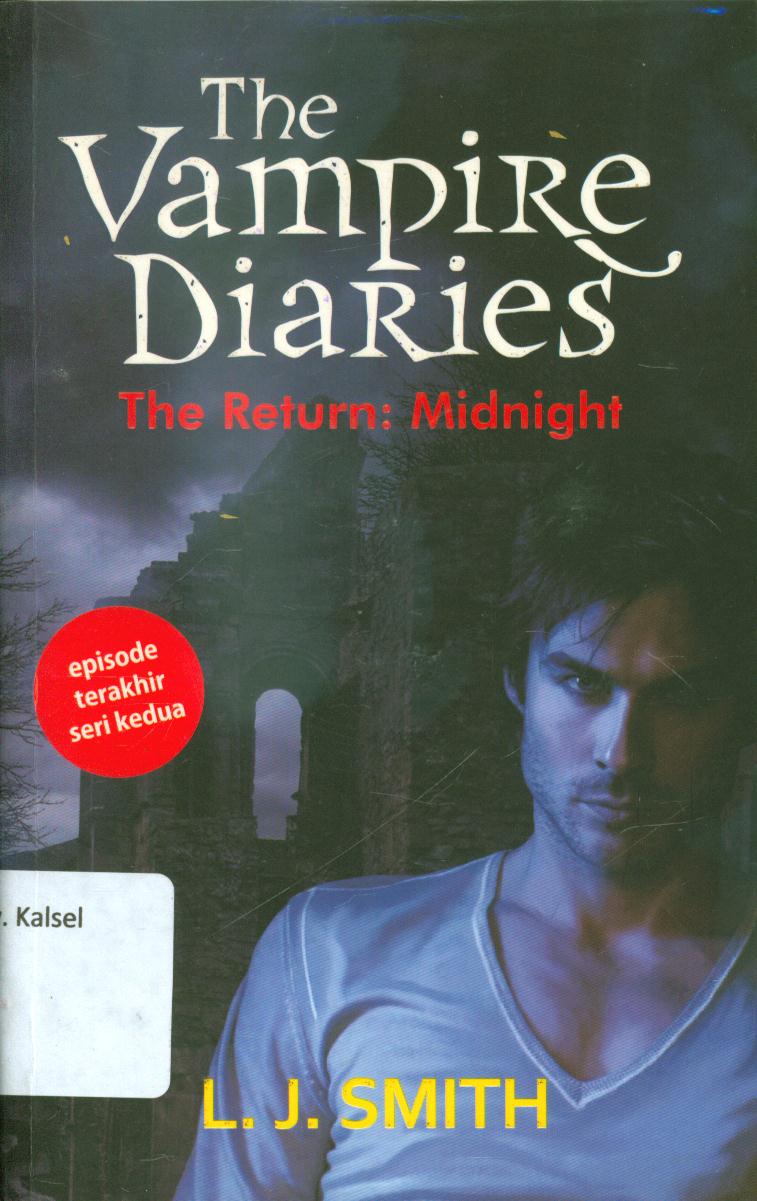 Cover The vampire diaries :  the return : midnight / L. J. Smith ; penerjemah, Nengah Krisnarini, penyunting, Dian Pranasari.