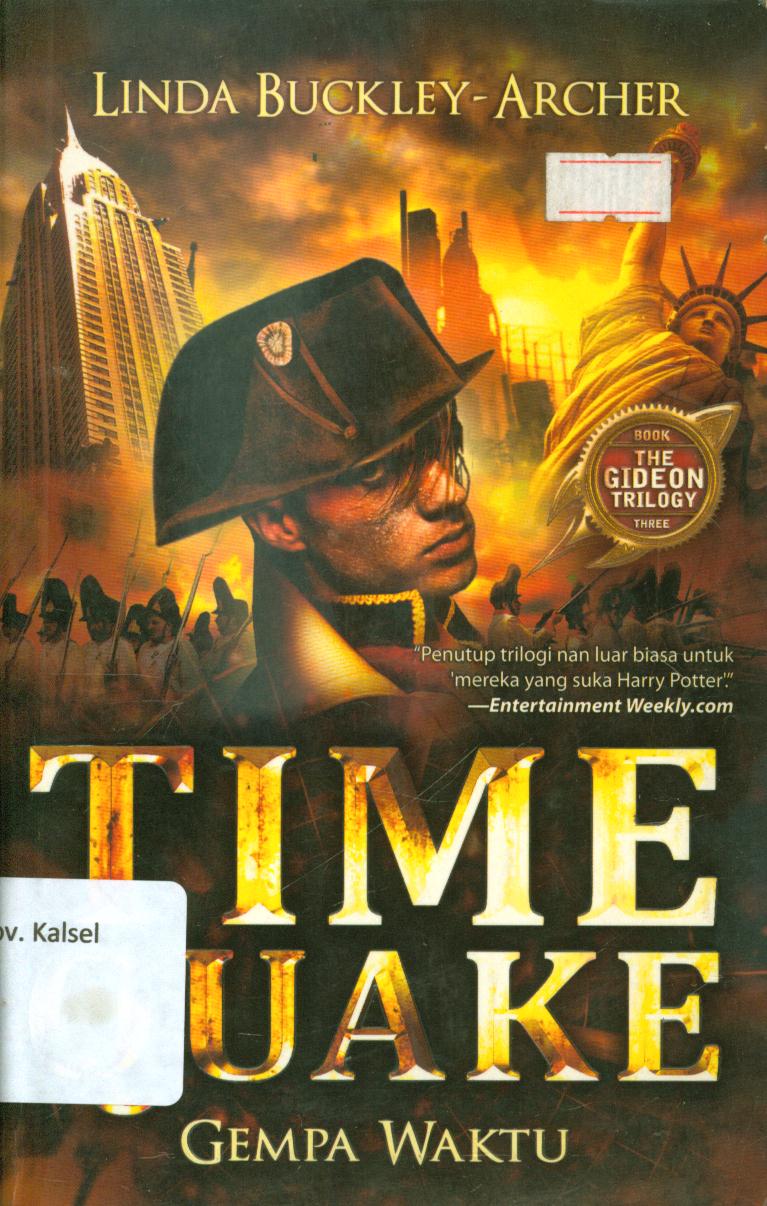 Cover Time quake :  Gempa waktu buku ketiga dari the Enlightenment of Peter Schock / Linda Buckley-Archer ; penerjemah, Berliani M. Nugrahani, penyunting, Esti Budihabsari.