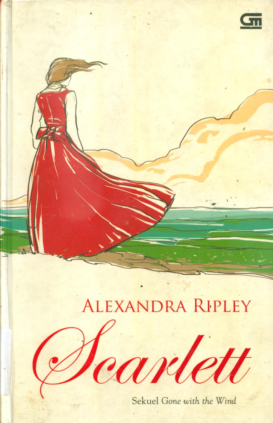 Cover Scarlett / Alexandra Ripley ; Alih bahasa, Indri K. Hidayat.