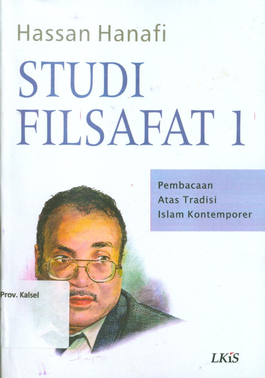 Cover Studi filsafat 1 :  pembaca atas tradisi islam kontemporer / Hassan Hanafi ; editor, Najib Kailani, penerjemah, Miftah Faqih.
