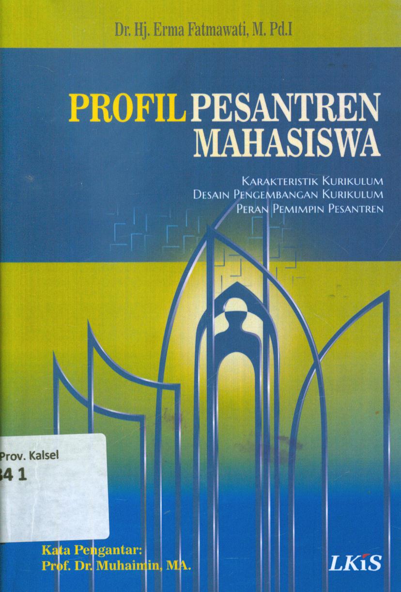 Cover Profil pesantren mahasiswa :  karakteristik kurikulum, desain pengembangan kurikulum, peran pemimpin pesantren / Erma Fatmawati.