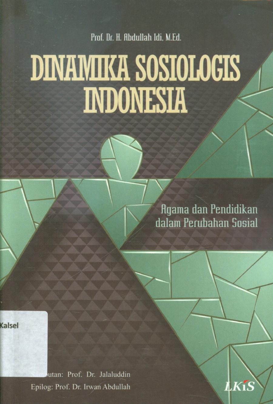 Cover Dinamika sosiologis Indonesia :  Agama dan pendidikan dalam perubahan sosial / Abdullah Idi ; editor, Toto Suharto, Safarina HD, Nor Huda