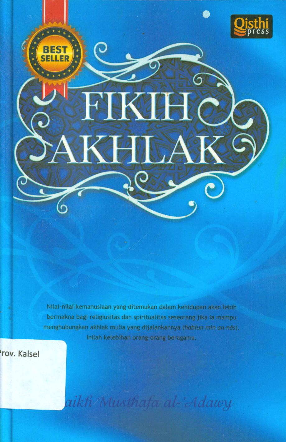Cover Fikih akhlak / Musthafa al-'adawy ; penerjemah, Salim Bazemool, Taufik Damas, penyunting, Syamsuddin TU.